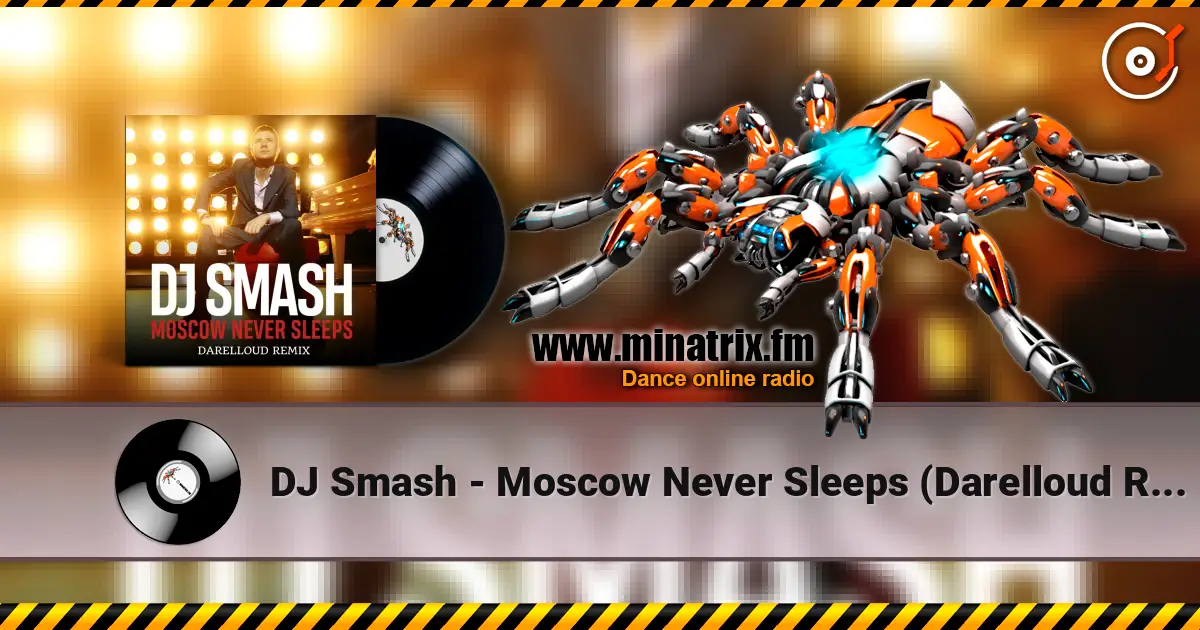 DJ Smash - Moscow Never Sleeps (Darelloud Remix) online in hoher Qualität hören | Minatrix.FM