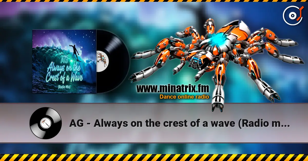 AG - Always on the crest of a wave (Radio mix) online in hoher Qualität hören | Minatrix.FM