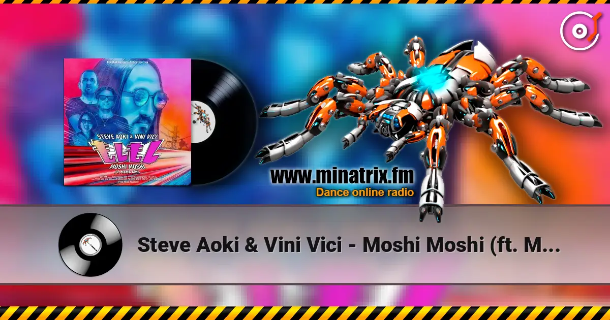Steve Aoki & Vini Vici - Moshi Moshi (ft. Mama Aoki) online in hoher Qualität hören | Minatrix.FM