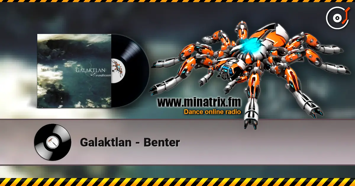 Galaktlan - Benter online in hoher Qualität hören | Minatrix.FM