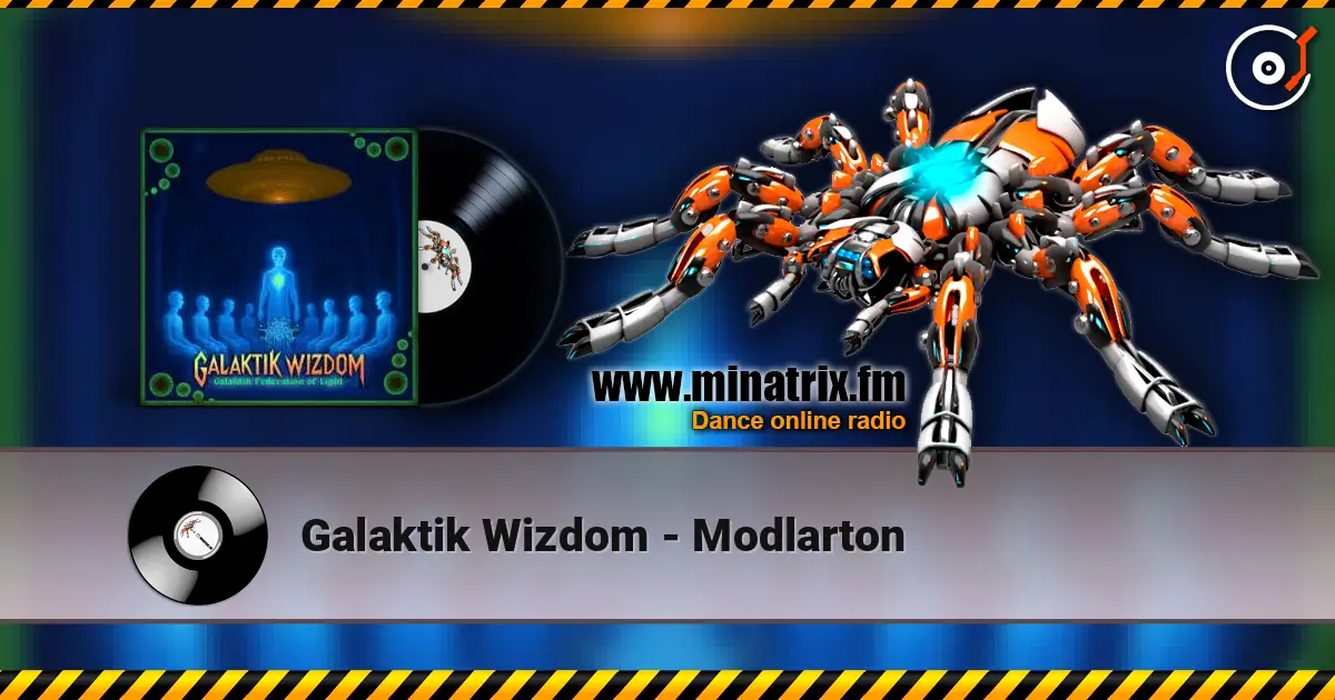 Galaktik Wizdom - Modlarton online in hoher Qualität hören | Minatrix.FM