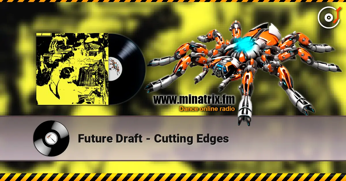 Future Draft - Cutting Edges online in hoher Qualität hören | Minatrix.FM