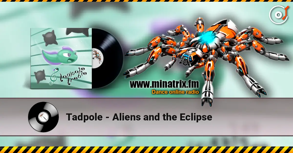 Tadpole - Aliens and the Eclipse online in hoher Qualität hören | Minatrix.FM
