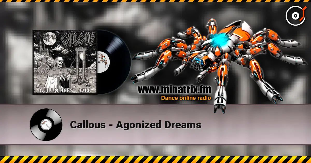 Callous - Agonized Dreams online in hoher Qualität hören | Minatrix.FM