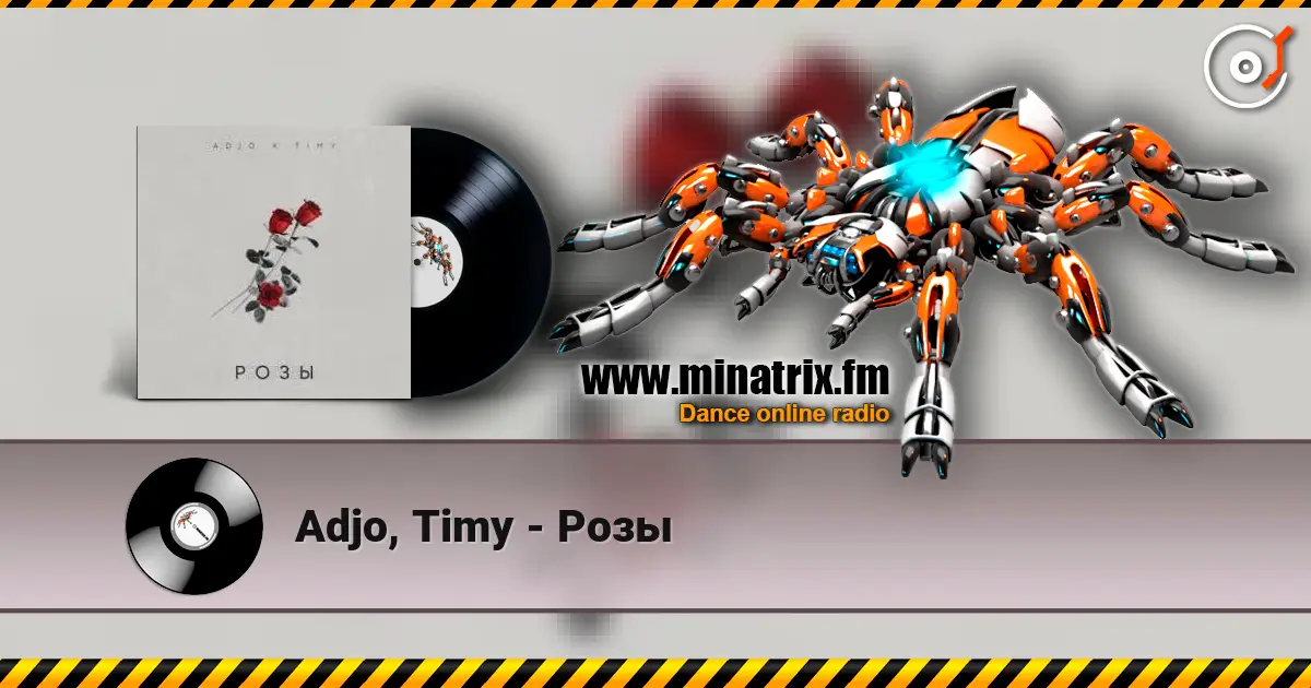 Adjo, Timy - Розы online in hoher Qualität hören | Minatrix.FM
