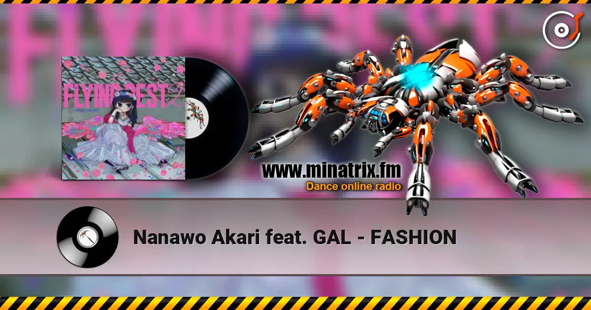 Nanawo Akari feat. GAL - FASHION online in hoher Qualität hören | Minatrix.FM