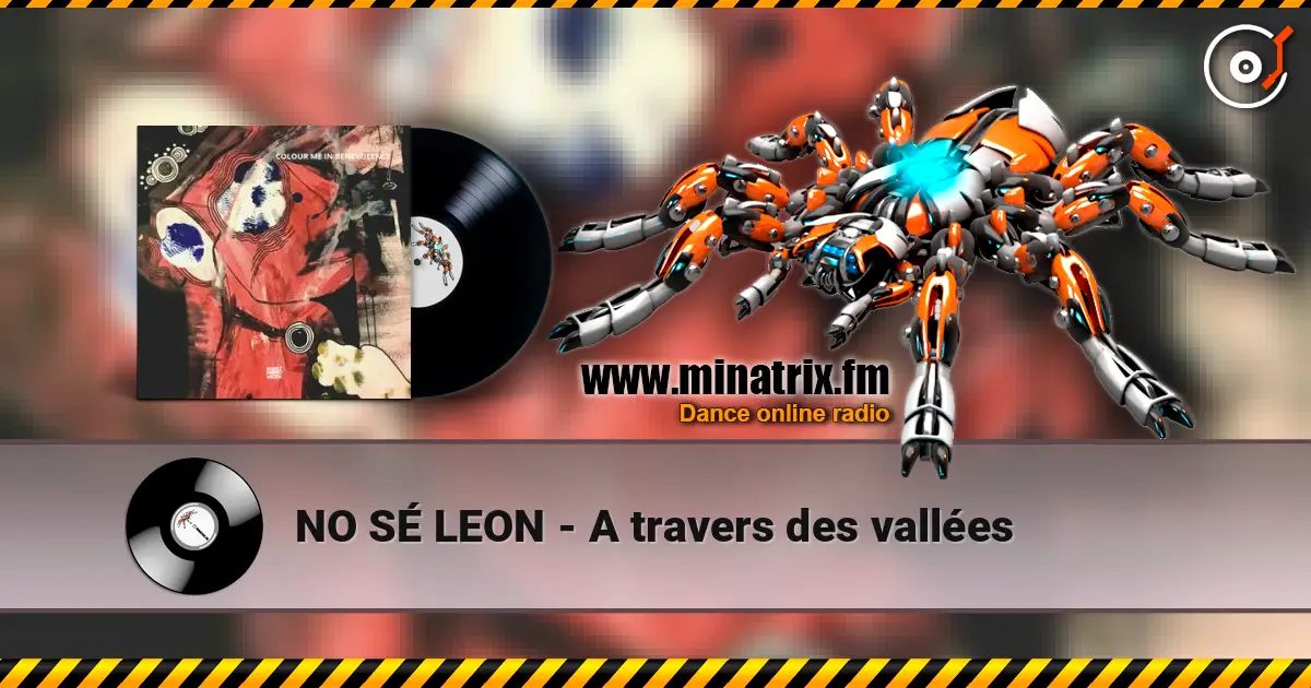 NO SÉ LEON - A travers des vallées online in hoher Qualität hören | Minatrix.FM