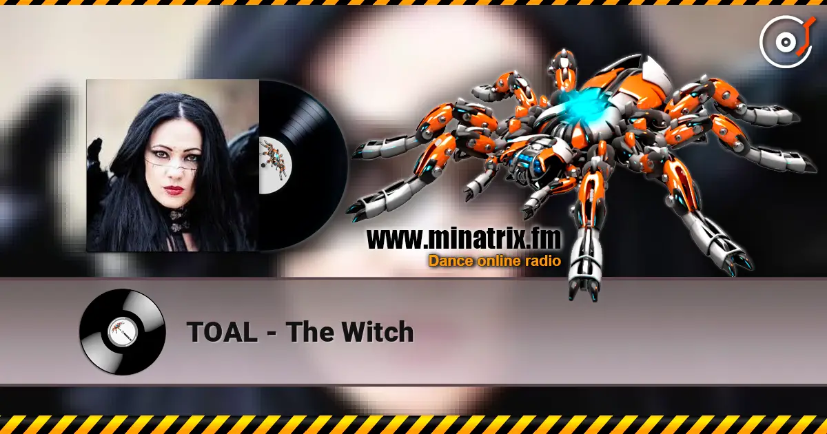 TOAL - The Witch online in hoher Qualität hören | Minatrix.FM