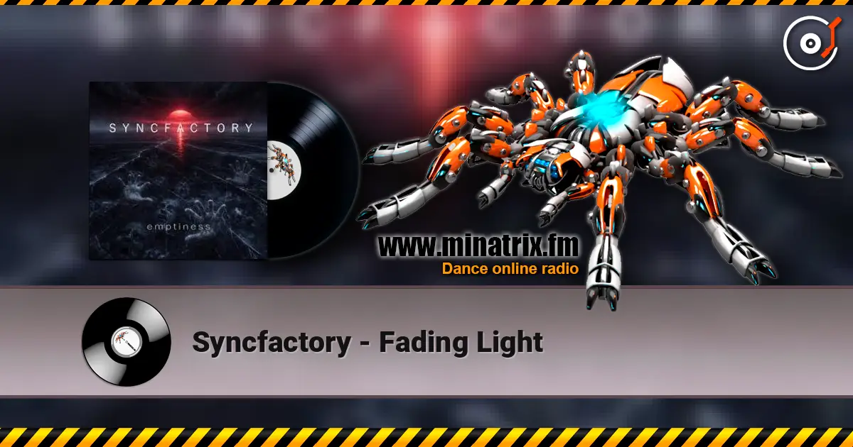 Syncfactory - Fading Light online in hoher Qualität hören | Minatrix.FM