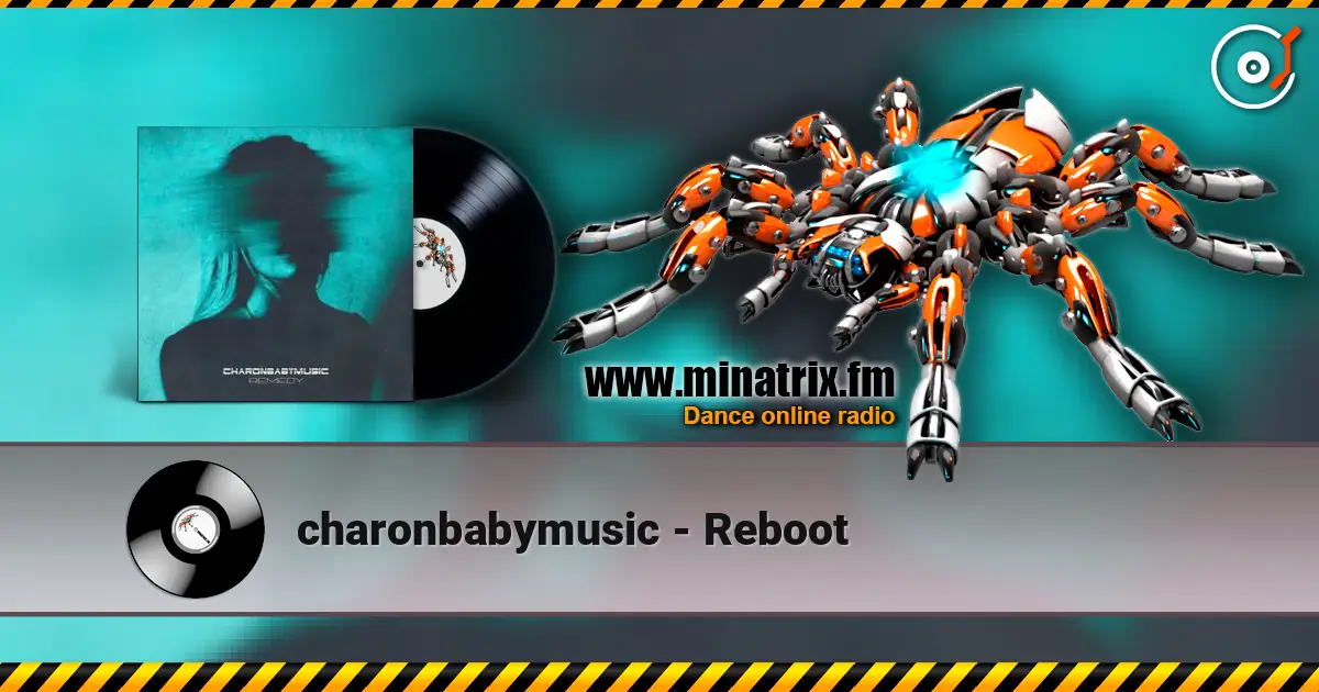 charonbabymusic - Reboot online in hoher Qualität hören | Minatrix.FM