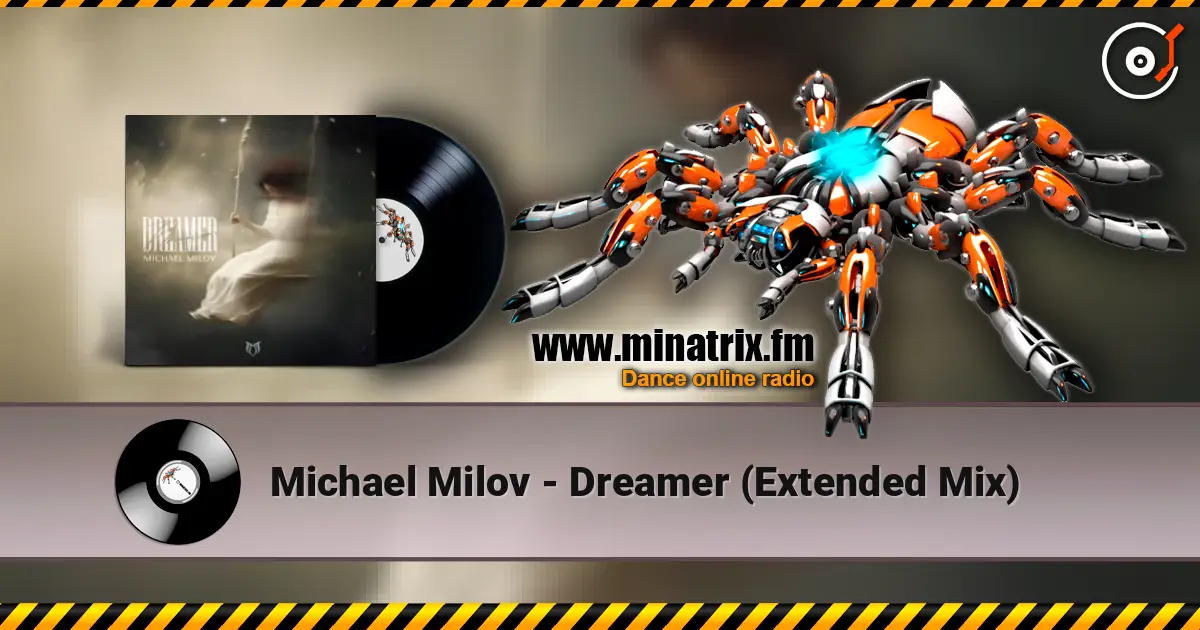 Michael Milov - Dreamer (Extended Mix) online in hoher Qualität hören | Minatrix.FM