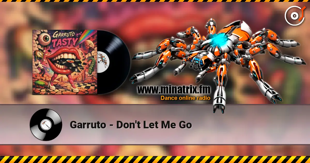 Garruto - Don't Let Me Go online in hoher Qualität hören | Minatrix.FM