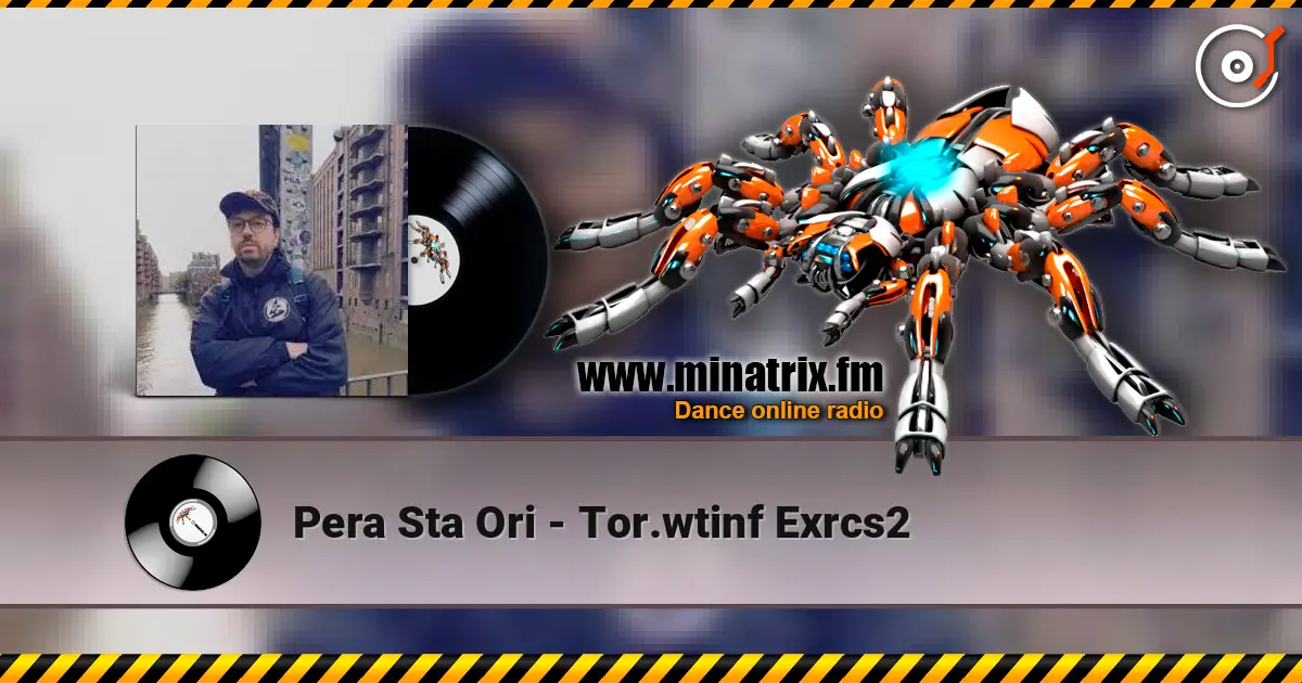 Pera Sta Ori - Tor.wtinf Exrcs2 online in hoher Qualität hören | Minatrix.FM