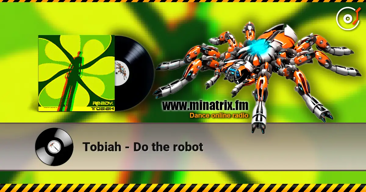 Tobiah - Do the robot online in hoher Qualität hören | Minatrix.FM
