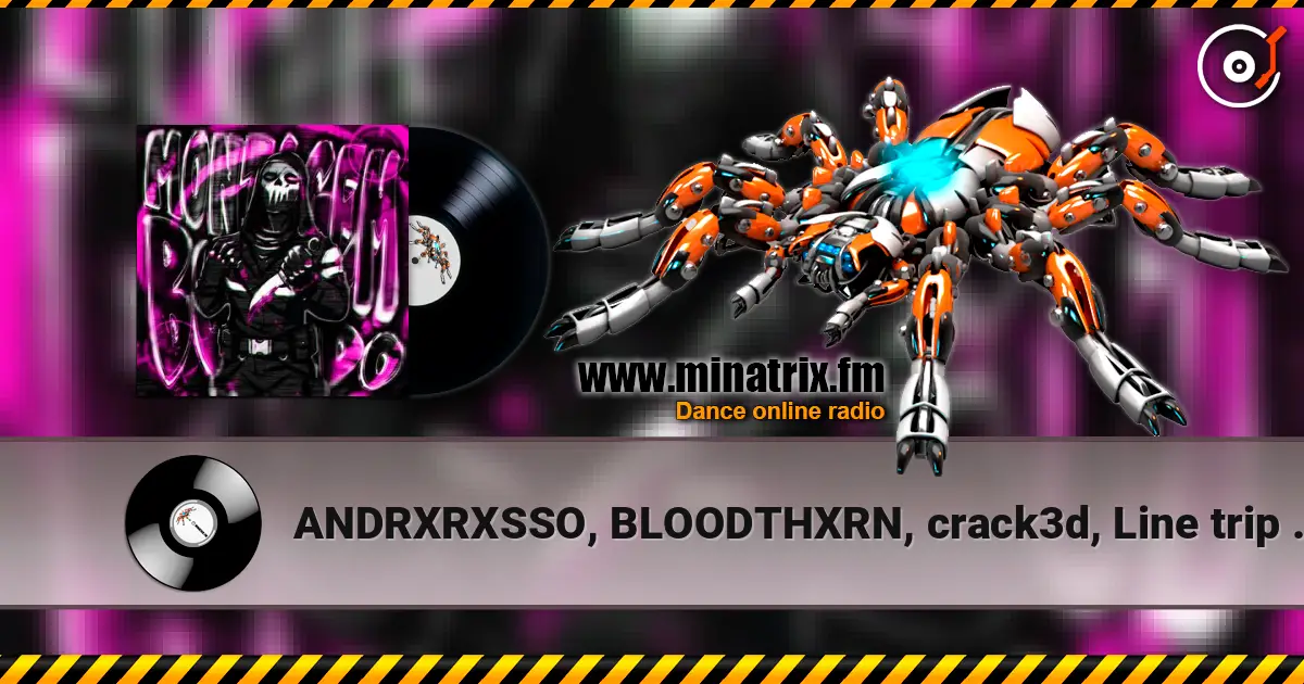 ANDRXRXSSO, BLOODTHXRN, crack3d, Line trip - AFFECTION online in hoher Qualität hören | Minatrix.FM
