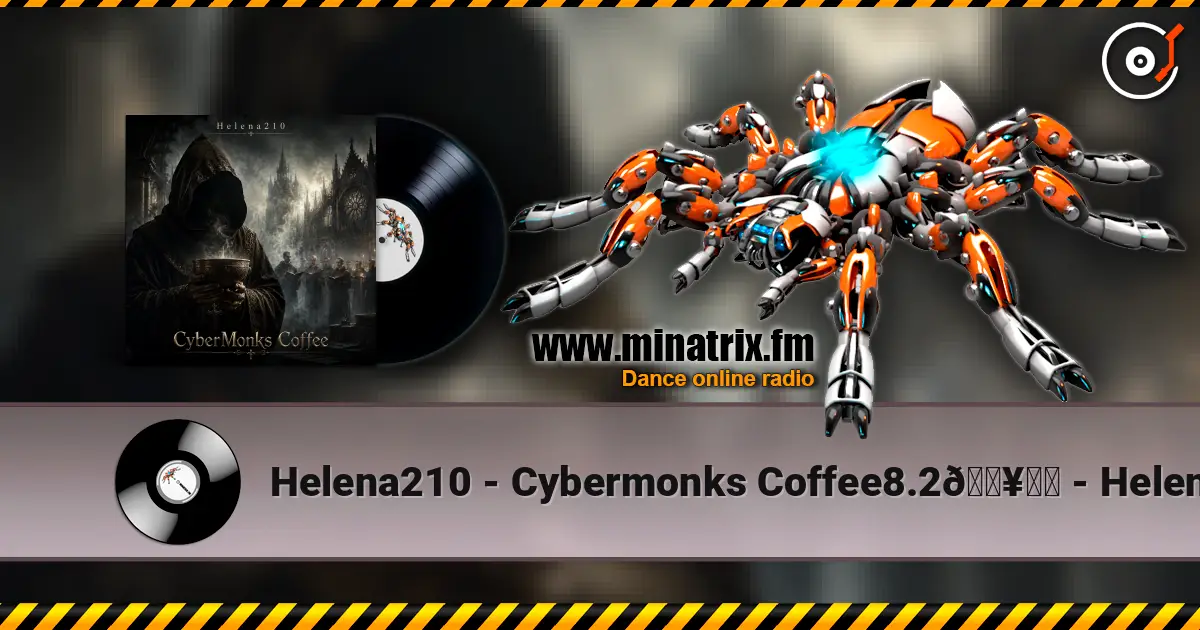 Helena210 - Cybermonks Coffee8.2🔥❤️ - Helena210 online in hoher Qualität hören | Minatrix.FM