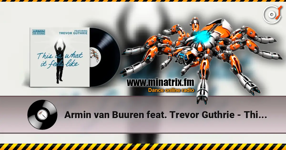 Armin van Buuren feat. Trevor Guthrie - This Is What It Feels Like (Radio Edit) online in hoher Qualität hören | Minatrix.FM