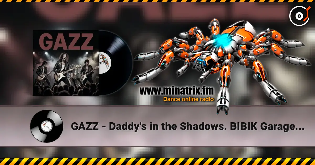 GAZZ - Daddy's in the Shadows. BIBIK Garage LIVE 1982. Restored and remastered 2026. online in hoher Qualität hören | Minatrix.FM