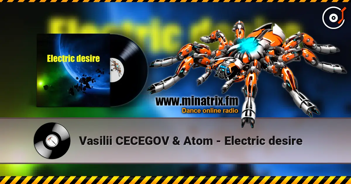 Vasilii CECEGOV & Atom - Electric desire online in hoher Qualität hören | Minatrix.FM