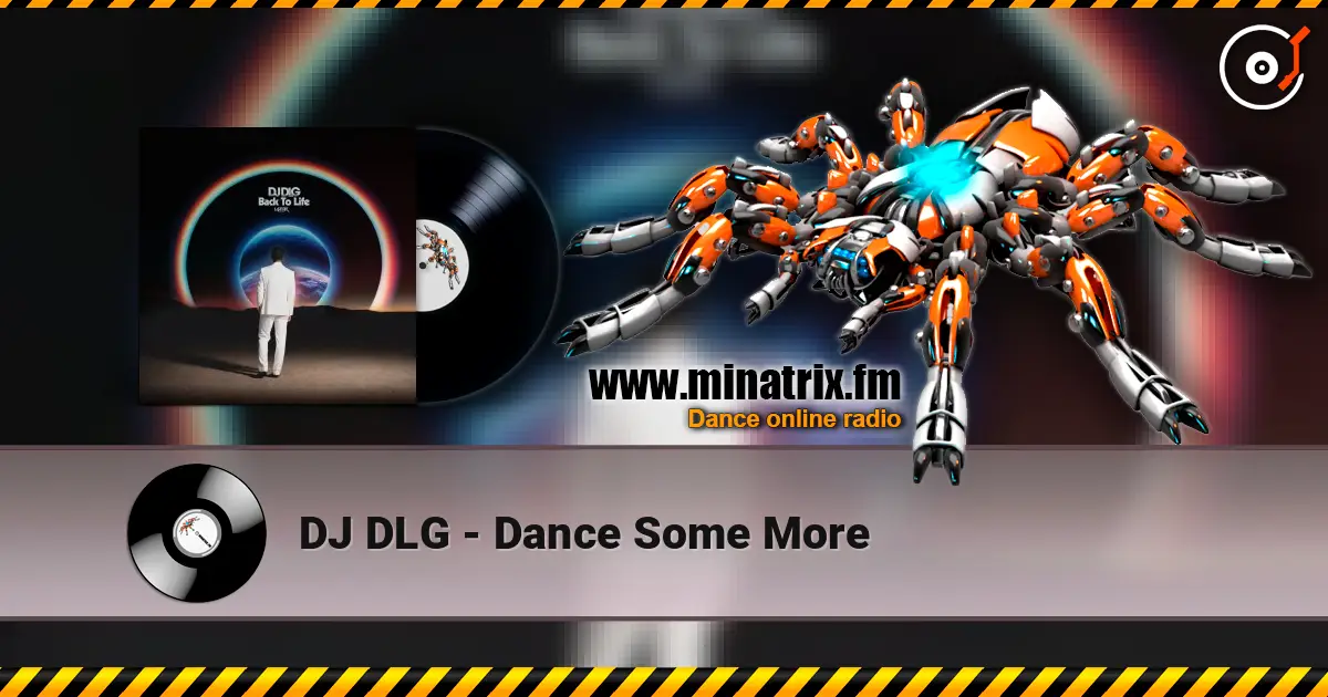 DJ DLG - Dance Some More online in hoher Qualität hören | Minatrix.FM