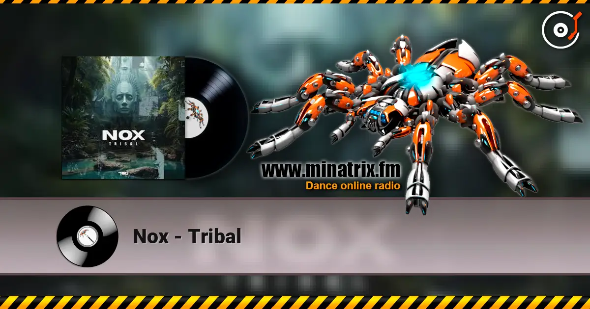 Nox - Tribal online in hoher Qualität hören | Minatrix.FM