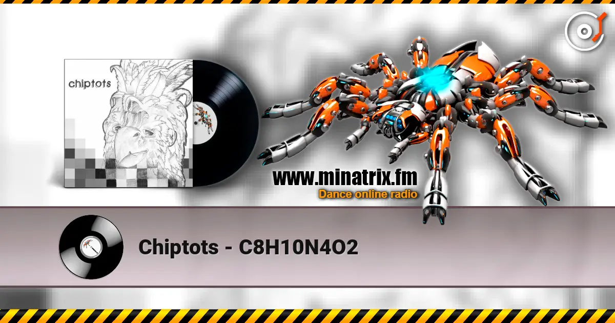 Chiptots - C8H10N4O2 online in hoher Qualität hören | Minatrix.FM