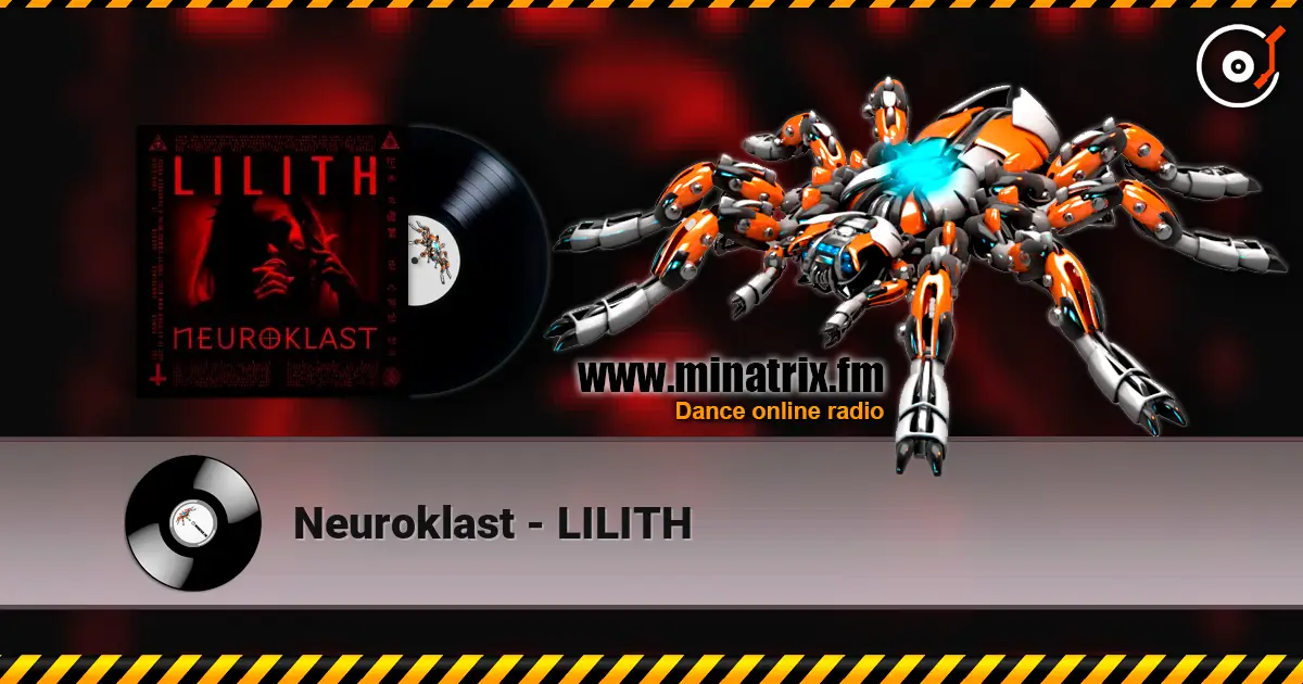 Neuroklast - LILITH online in hoher Qualität hören | Minatrix.FM