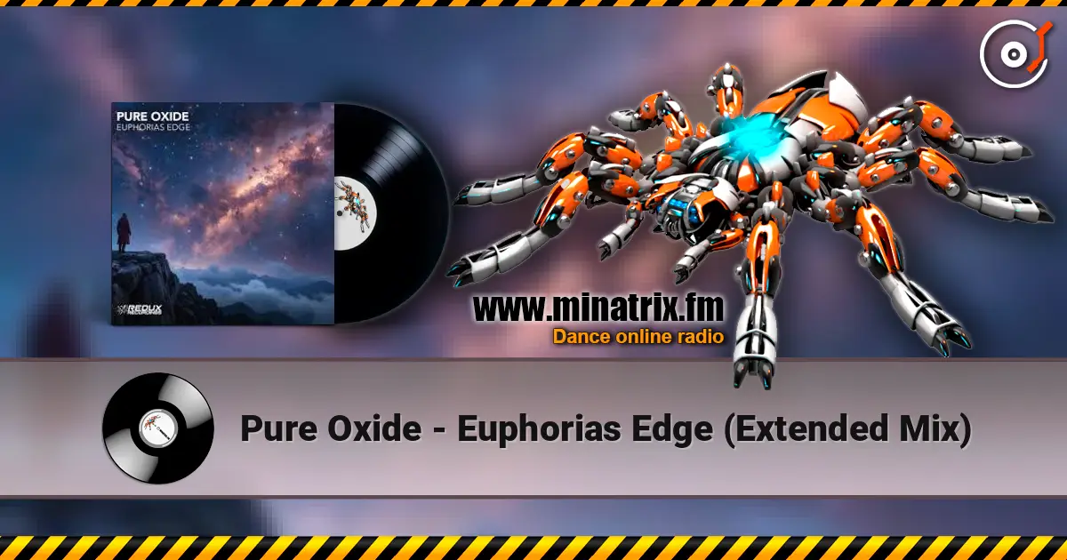 Pure Oxide - Euphorias Edge (Extended Mix) online in hoher Qualität hören | Minatrix.FM