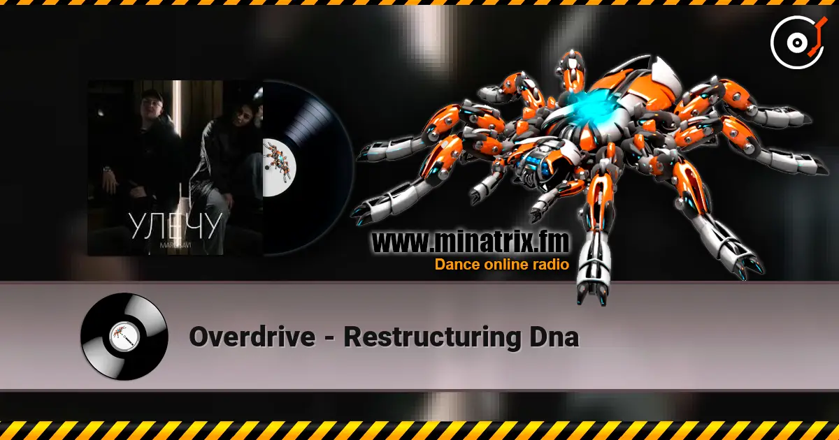Overdrive - Restructuring Dna online in hoher Qualität hören | Minatrix.FM