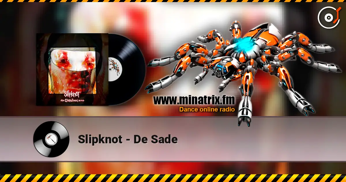 Slipknot - De Sade online in hoher Qualität hören | Minatrix.FM