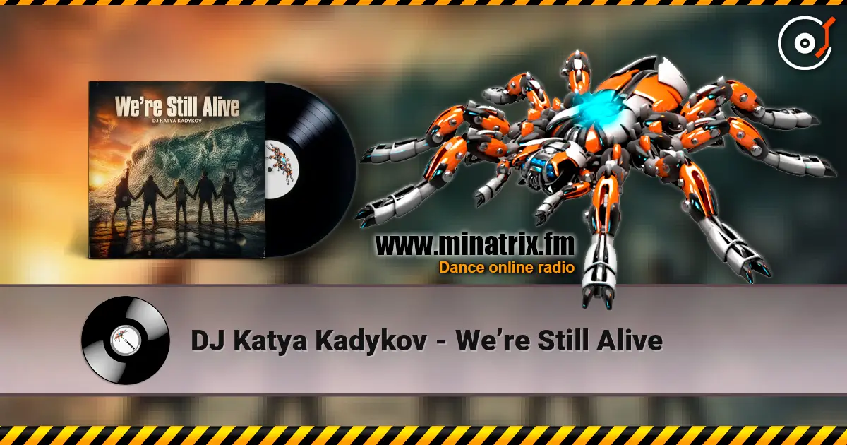 DJ Katya Kadykov - We’re Still Alive online in hoher Qualität hören | Minatrix.FM