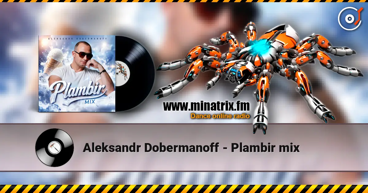 Aleksandr Dobermanoff - Plambir mix online in hoher Qualität hören | Minatrix.FM