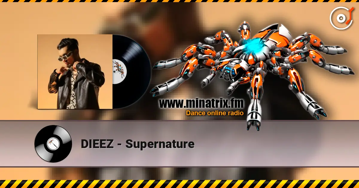 DIEEZ - Supernature online in hoher Qualität hören | Minatrix.FM
