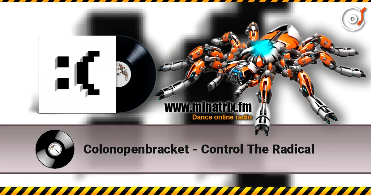 Colonopenbracket - Control The Radical online in hoher Qualität hören | Minatrix.FM