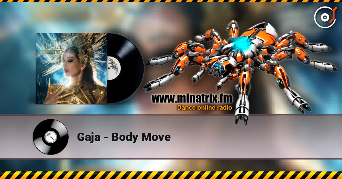 Gaja - Body Move online in hoher Qualität hören | Minatrix.FM