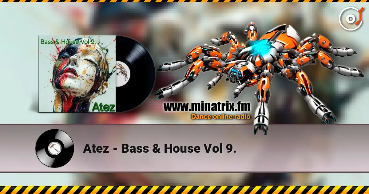 Atez - Bass & House Vol 9. online in hoher Qualität hören | Minatrix.FM