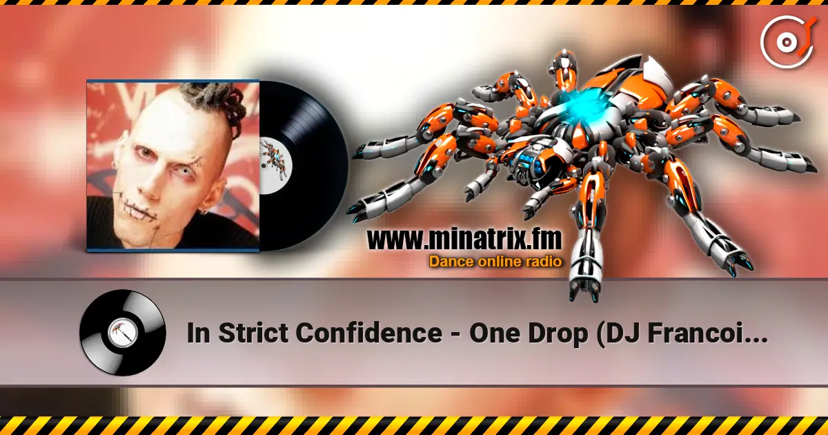 In Strict Confidence - One Drop (DJ Francois Extended Remix) online in hoher Qualität hören | Minatrix.FM