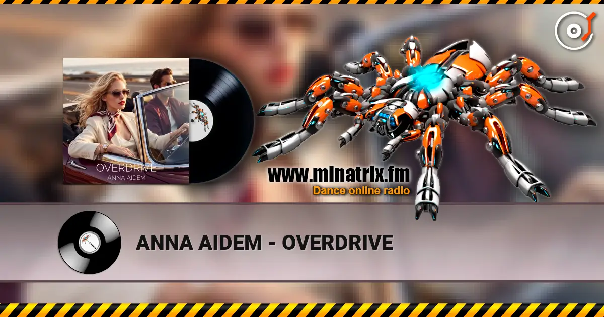 ANNA AIDEM - OVERDRIVE online in hoher Qualität hören | Minatrix.FM