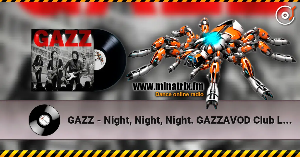 GAZZ - Night, Night, Night. GAZZAVOD Club LIVE 1979. Restored & remastered 2026 online in hoher Qualität hören | Minatrix.FM