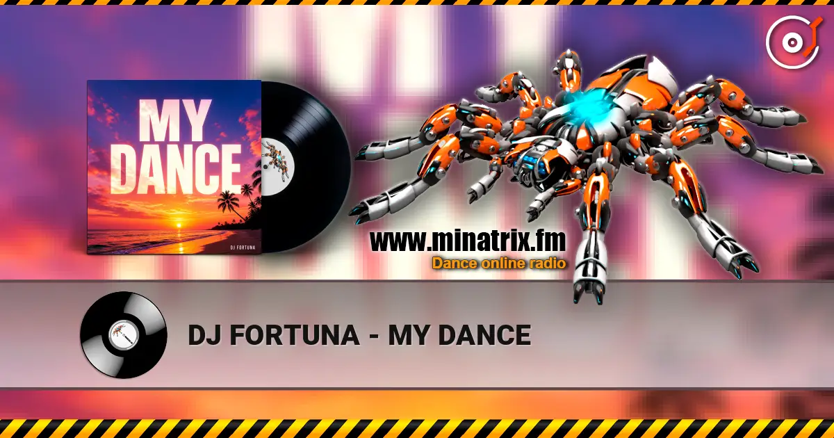 DJ FORTUNA - MY DANCE online in hoher Qualität hören | Minatrix.FM