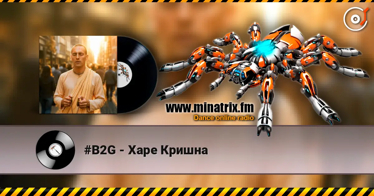 #B2G - Харе Кришна online in hoher Qualität hören | Minatrix.FM