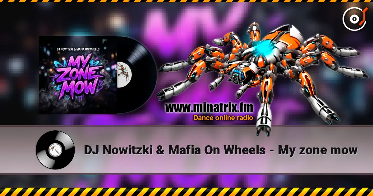 DJ Nowitzki & Mafia On Wheels - My zone mow online in hoher Qualität hören | Minatrix.FM