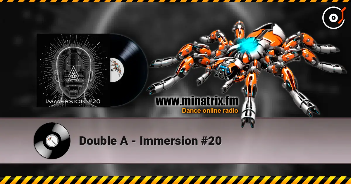 Double A - Immersion #20 online in hoher Qualität hören | Minatrix.FM