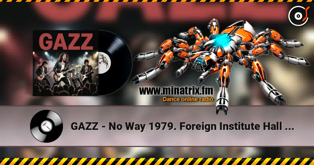 GAZZ - No Way 1979. Foreign Institute Hall 1982. Restored & remastered 2026 online in hoher Qualität hören | Minatrix.FM