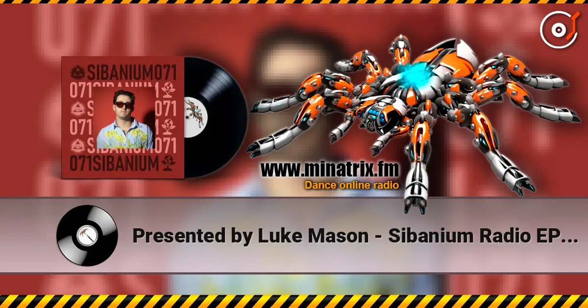 Presented by Luke Mason - Sibanium Radio EP071 online in hoher Qualität hören | Minatrix.FM