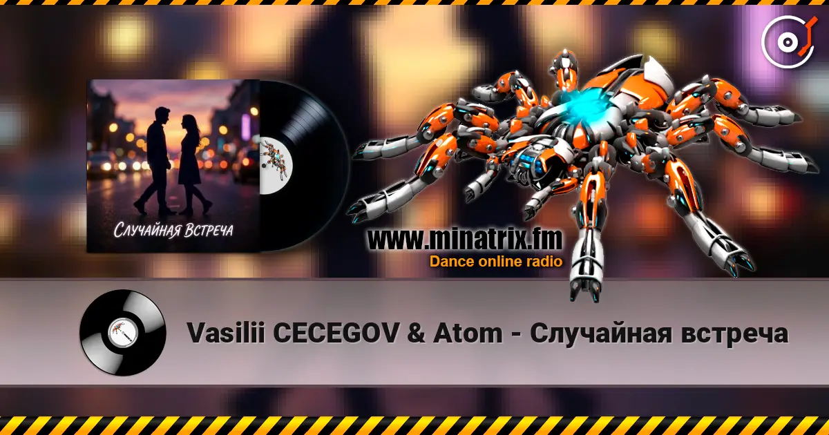Vasilii CECEGOV & Atom - Случайная встреча online in hoher Qualität hören | Minatrix.FM