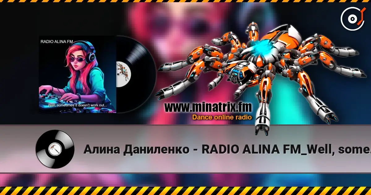 Алина Даниленко - RADIO ALINA FM_Well, sometimes it doesn't work out... online in hoher Qualität hören | Minatrix.FM