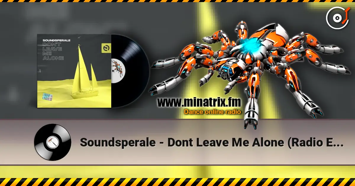 Soundsperale - Dont Leave Me Alone (Radio Edit) online in hoher Qualität hören | Minatrix.FM