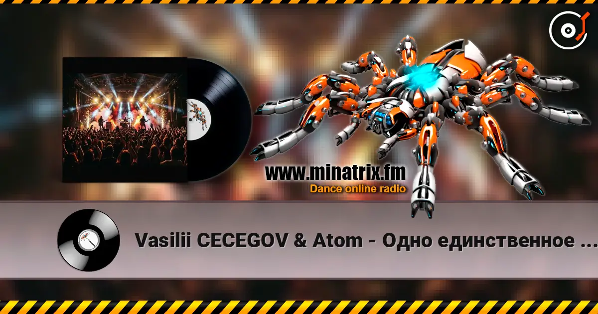 Vasilii CECEGOV & Atom - Одно единственное имя online in hoher Qualität hören | Minatrix.FM