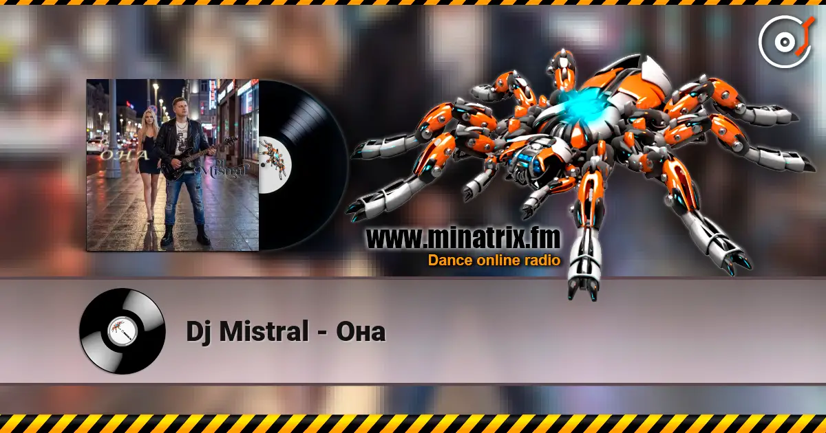 Dj Mistral - Она online in hoher Qualität hören | Minatrix.FM